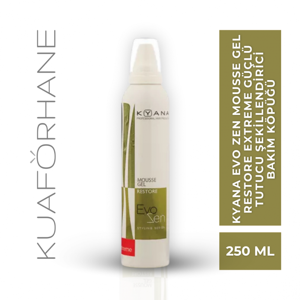 KYANA EVO ZEN MOUSSE GEL RESTORE EXTREME GÜÇLÜ TUTUCU ŞEKİLLENDİRİCİ BAKIM KÖPÜĞÜ 250 ML